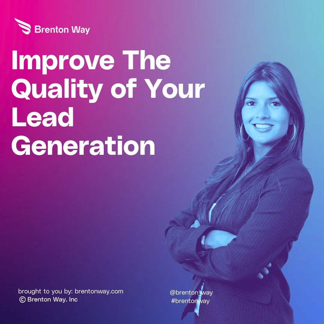 Improve The Quality of Your Lead Generation