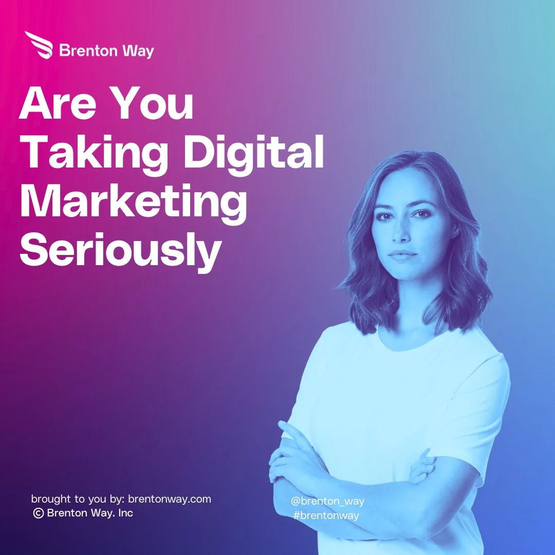 Are You Taking Digital Marketing Seriously