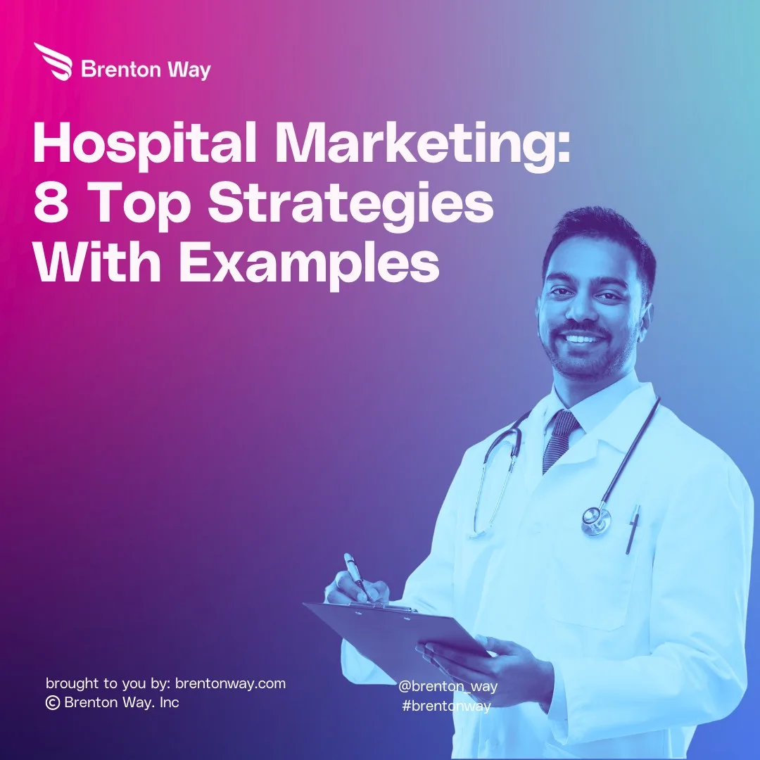 Hospital Marketing 8 Top Strategies With Examples