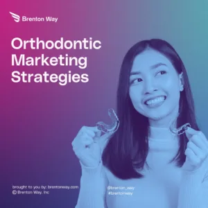 Orthodontic marketing tactics